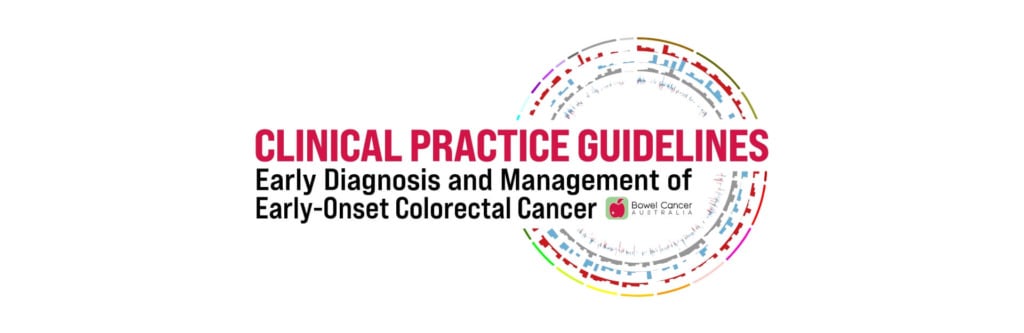 Clinical Practice Guidelines: Early Diagnosis and Management of Early-Onset Colorectal Cancer, Bowel Cancer Australia.