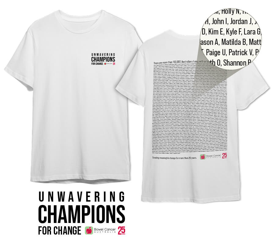 A white t-shirt featuring "Unwavering Champions for Change" on the front and text on the back about bowel cancer awareness.